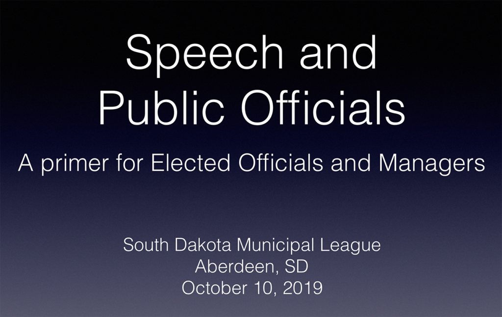 Speech and Public Officials: A Primer for Elected Officials and Managers by Chris Balch, South Dakota Municipal League