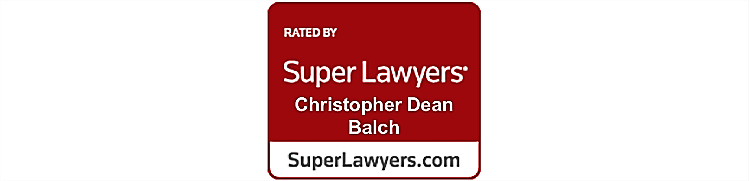 Chris Balch – banner Super Lawyer superlawyers.com